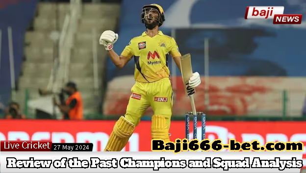 IPL 2024 Squads: Review of the Past Champions and Squad Analysis